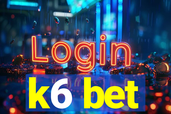 k6 bet